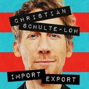Christian Schulte-Loh - Import Export