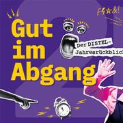 Distel - GUT IM ABGANG - Der Distel-Jahresrückblick 2026