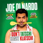 Joe Di Nardo - DON’T TATSCHI SONST KLATSCHI