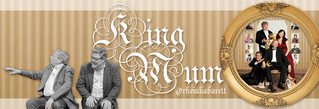 @rheinkabarett - King Mum - Das große Finale